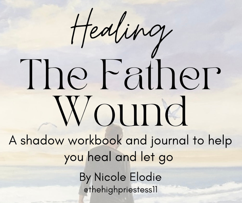 Healing The Father Wound Workbook