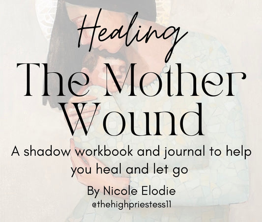 Healing The Mother Wound Workbook