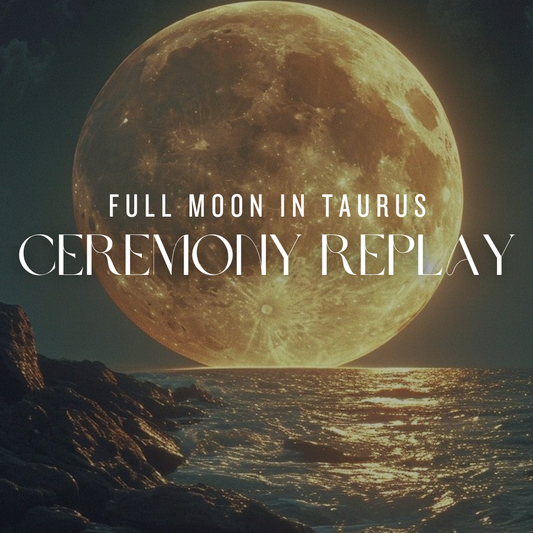 Full Moon In Taurus Ceremony Replay