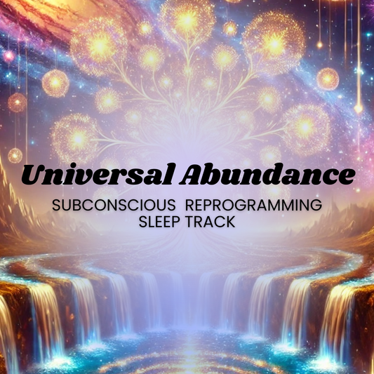 Universal Abundance: Subconscious Reprogramming Sleep Journey